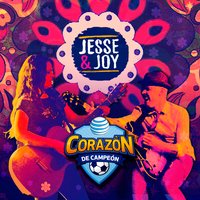 Corazón De Campeón - Jesse & Joy