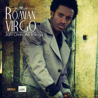 Jah Over All Things - Romain Virgo