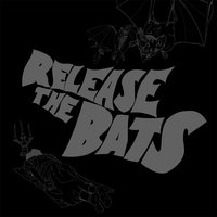 Release the Bats - Some Girls