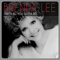 That's Alll You Gotta Do - Brenda Lee