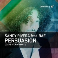 Persuasion - Sandy Rivera, Rae