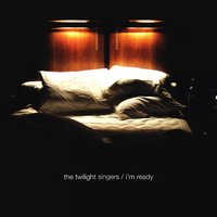 I'm Ready - The Twilight Singers
