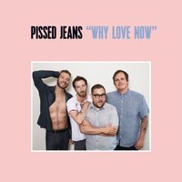 (Won't Tell You) My Sign - Pissed Jeans