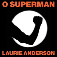 O Superman - Laurie Anderson, Luca Citoli
