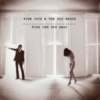 Push the Sky Away - Nick Cave & The Bad Seeds