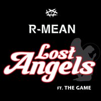 Lost Angels (feat. The Game) - R-MEAN