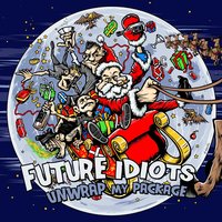 Unwrap My Package - Future Idiots