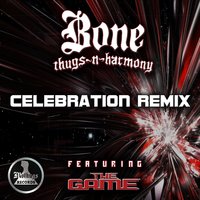 Celebration (feat. Bone Thugs & Harmony) - The Game, Game feat. Bone Thugs & Harmony