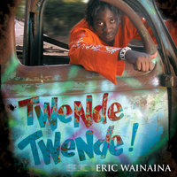 Twende Twende - Eric Wainaina, Oliver Mtukudzi