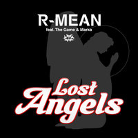 Lost Angels (feat. The Game & Marka) - R-MEAN
