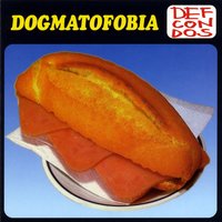 Dogmatofobia - Def Con Dos