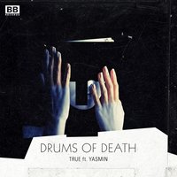 True - Drums of Death, Yasmin