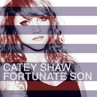 Fortunate Son - Catey Shaw