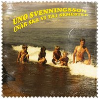 (När ska vi ta) Semester - Uno Svenningsson, SVENNINGSSON, UNO