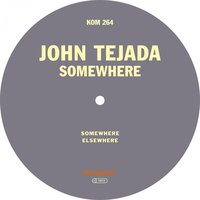 Somewhere - John Tejada