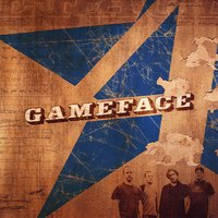 When You've had Enough - Gameface