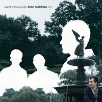 Anything Goes - Brad Mehldau Trio