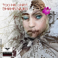 Too Halgham - Shahin Najafi