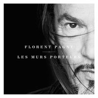 Les murs porteurs - Florent Pagny