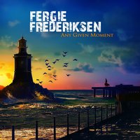 Any Given Moment - Fergie Frederiksen