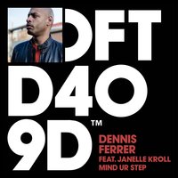 Mind Ur Step - Dennis Ferrer, Janelle Kroll