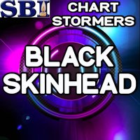 Black Skinhead - Chart stormers