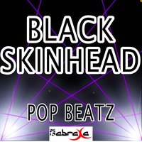 Black Skinhead - Pop Beatz