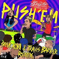 Push 'Em - Travis Barker, Yelawolf, Steve Aoki