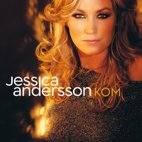 Kom - Jessica Andersson