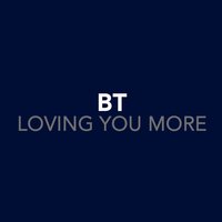 Loving You More - BT, Vincent Covello