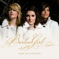 I'll Be Home For Christmas - BarlowGirl