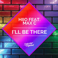 I'll Be There (feat. Max C) - HIIO, Max C