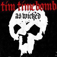 As Wicked - Tim Timebomb