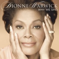 Why We Sing - Dionne Warwick, Dee Dee Warrick