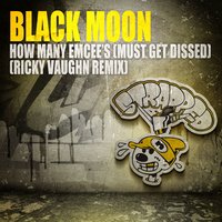 How Many Emcee's (Must Get Dissed) - Black Moon