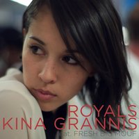 Royals - Kina Grannis, Fresh Big Mouf