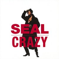Crazy - Seal, William Orbit