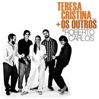 I Love You - Teresa Cristina, Os Outros