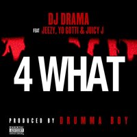 4 What - DJ Drama