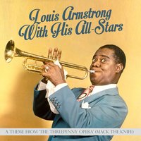 A Theme From 'The Threepenny Opera' (Mack the Knife) - Louis Armstrong, His All-Stars