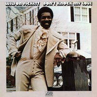 Mama Told Me Not to Come - Wilson Pickett Jr.