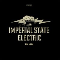 Uh Huh - Imperial State Electric