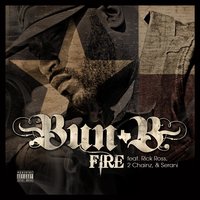 Fire - Bun B, 2 Chainz, Rick Ross