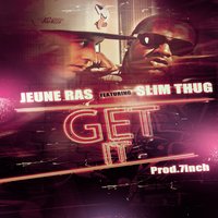 Get It - Slim Thug, Jeune Ras