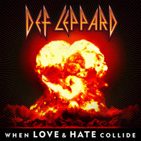 When Love & Hate Collide - Def Leppard