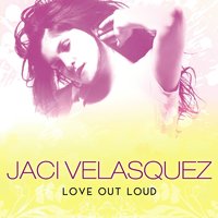 Love Out Loud - Jaci Velasquez