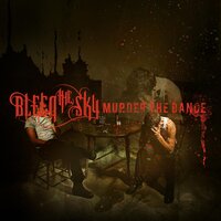 Murder The Dance - Bleed The Sky