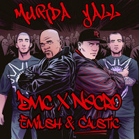 Murda Yall - Necro, CaustiC, D.M.C.