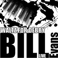 Waltz for Debby (Take 1) - Bill Evans