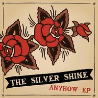 Anyhow - The Silver Shine